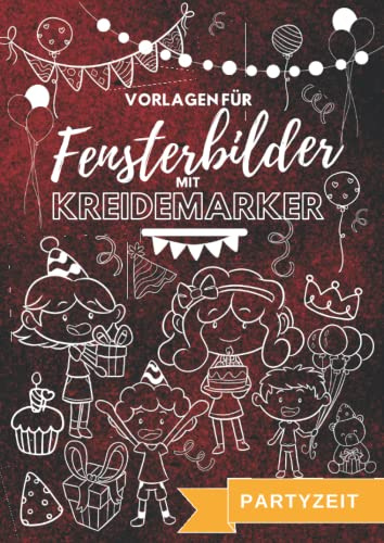 Vorlagen für Fensterbilder mit Kreidemarker: Party, Feste, Feiern, Geburtstag, Partyzeit