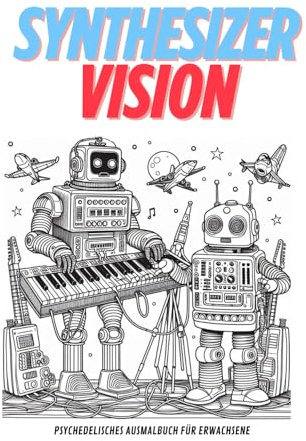 Synthesizer Visions: Ein Psychedelisches Malbuch für Erwachsene