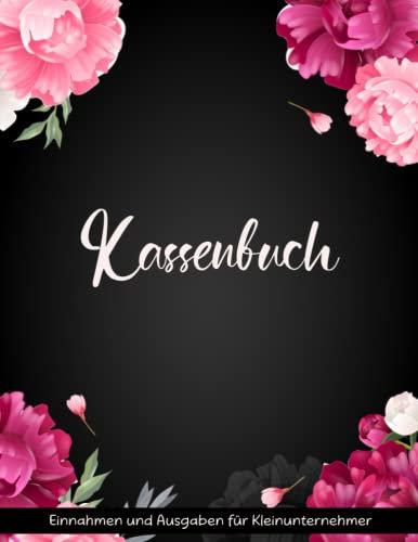 Kassenbuch Einnahmen und Ausgaben für Kleinunternehmer: Einfache Finanzverwaltung ohne Mwst für Kleinunternehmer, Selbstständige, Freiberufler, Gastronomen und Vereine