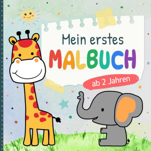 Mein erstes Malbuch ab 2 Jahren: An die Farben, fertig, los! Einfach malen und kritzeln