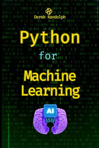 Python for Machine Learning: Web Development, Enhancing User Experience (Python for Web Development: Frontend Developers, Flask Microservices, Web APIs, Machine Learning, Security Web Development)