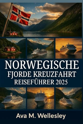 NORWEGISCHE FJORDE KREUZFAHRT REISEFÜHRER 2025