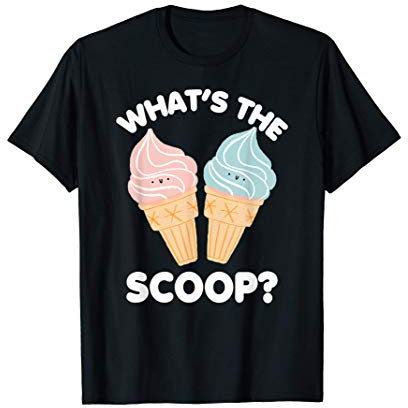 Whats the Scoop Gender Reveal Shower Party Baby Gift T-Shirt
