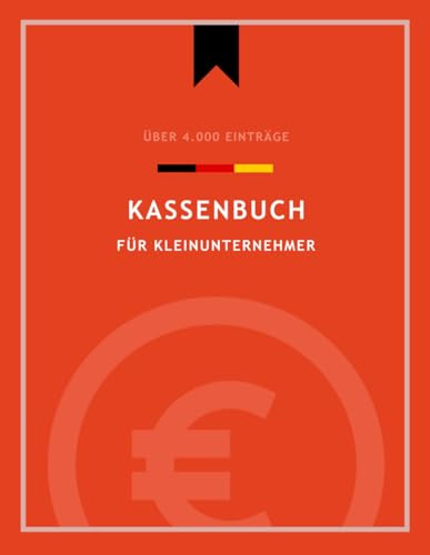 Kassenbuch für Kleinunternehmer A4: Einfaches Kassenbuch für Kleinunternehmer und Selbstständige zur Einnahmen- und Ausgabenerfassung
