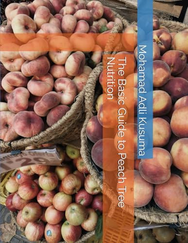 The Basic Guide to Peach Tree Nutrition