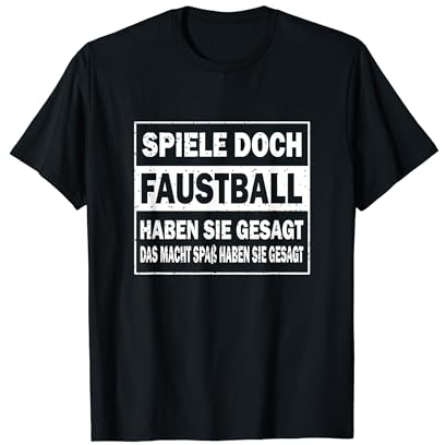 Spiele doch Faustball haben sie gesagt - Faustball T-Shirt
