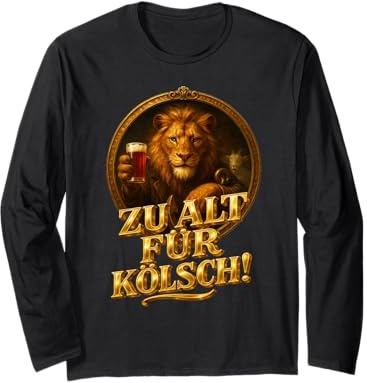 Saying Zu alt für Kölsch! Lion and Goat [German Language] Long Sleeve T-Shirt