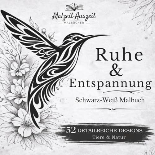 Schwarz-Weiß Malbuch für Erwachsene: Ruhe & Entspannung – 52 Tier- und Naturmotive mit Grauraster zum einfachen Ausmalen: Monochrome Designs in ... Entspannung (Zeit für Dich – Malbuch-Serie)