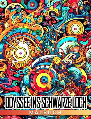 Schwarzes Loch Odyssey Malbuch: Ein verblüffender Ausflug durch die Tiefen des Weltraums für Kinder (10-14)