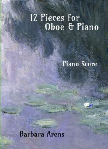 12 Pieces for Oboe & Piano: Piano Score (Barbara Arens - Works for Winds)