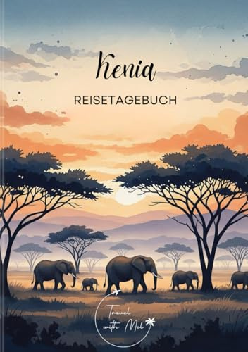 Kenia Reisetagebuch: Reisejournal - Plane deinen Afrika Urlaub. Notizbuch zum Ausfüllen deiner schönsten Reiseerinnerungen und Highlights! Perfekt als Geschenk für Reisende und Weltenbummler
