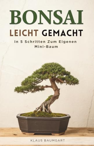 Bonsai Leicht Gemacht: In 5 Schritten Zum Eigenen Mini-Baum