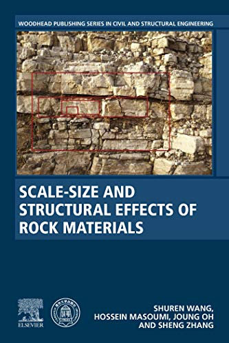 Scale-Size and Structural Effects of Rock Materials (Woodhead Publishing Series in Civil and Structural Engineering)