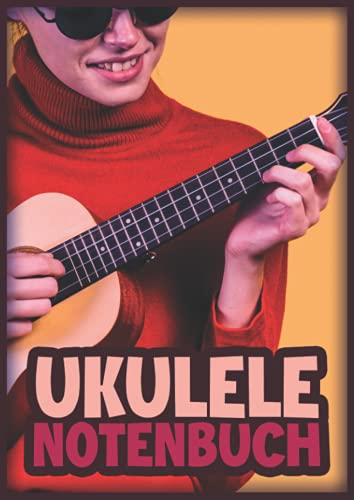 Ukulele Notenbuch: Leeres Ukulele Tabulatur Notenbuch Mit 110 Seiten Zum Ausfüllen I Akkord Ukulele Tabs Für Schüler Und Lehrer A4 Zum Ukulele Lernen