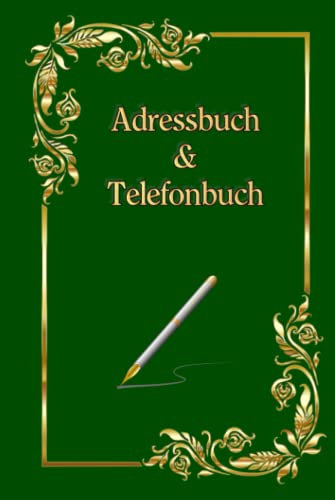 Telefonbuch Adressbuch Notizbuch Geburtstagskalender Geburtstag Jubiläum Adressen Handy Nummern Telefonnummern Notfallnummern E-Mail Adressen ... Taschenbuch Schreibheft Notizheft 01 Grün