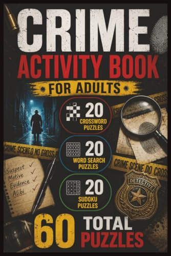 Crime Puzzle Book for Adults: Detectives, Criminal Investigations, Mystery Cases and True Crime Inspired Brain Games: 20 Crossword Puzzles, 20 Word ... Answer Keys Included, 6 x 9 Inch Format