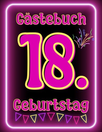 Gästebuch 18. Geburtstag: Geschenk für Mädchen und Jungen zum ausfüllen