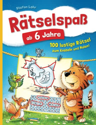 Rätselspaß ab 6 Jahre: Bilderrätsel, Labyrinthe, Punkt-zu-Punkt-Bilder, Kreuzworträtsel, Mandalas u.v.m.
