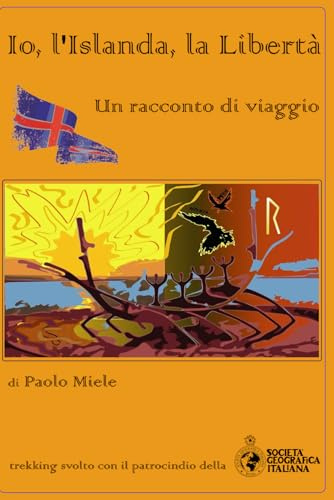 Io, l'Islanda, la libertà. Un racconto di viaggio.