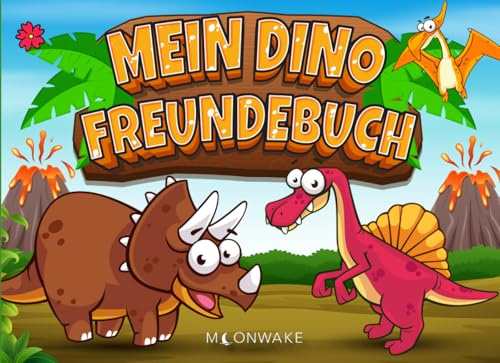 Mein Dino Freundebuch, Friendship Book, Friendship Book for Children, Freundebuch für Jungs, Dinosaurier, Nursery Friendship Book, Kindergarten und ... Praktischem Taschenbuch Format - The Moonwake