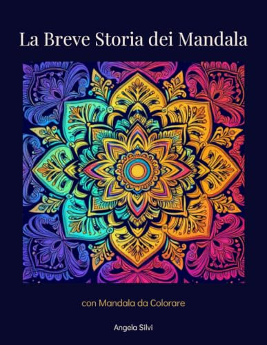 LA BREVE STORIA DEI MANDALA CON MANDALA DA COLORARE