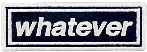Was auch immer Whatever Bestickter Aufnäher zum Aufbügeln/Annähen