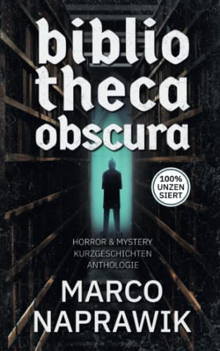 Bibliotheca Obscura: Kurzgeschichten Anthologie