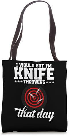 Knifethrowing Knife Throwing That Day Knifethrowing Tote Bag