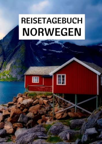 Reisetagebuch Norwegen: zum ausfüllen mit vorgedruckten Seiten für deine Reiseerinnerungen und Reiseplanung (inkl. Notfallkontakte, Checklisten, Budgetplaner uvm.)