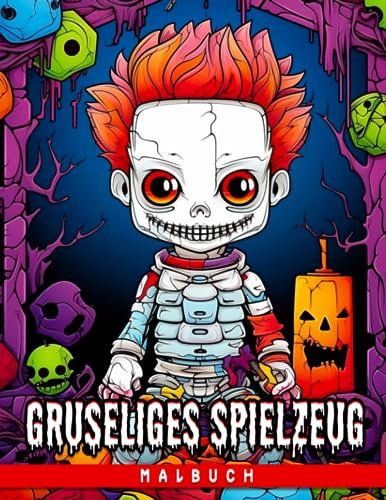 Gruseliges Spielzeug-Malbuch: Horror-Puppen und Spielzeug-Malvorlagen für Erwachsene | Stressund Angstlinderung | Geschenk für Spielzeugliebhaber