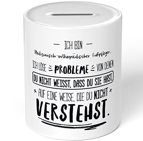 JUNIWORDS Spardose Sparbüchse, Ich Bin Medizinisch-orthopädischer Fußpfleger, ich löse Probleme, von denen du Nicht weißt, DASS du Sie hast, auf eine Weise, die du Nicht verstehst (5037280)