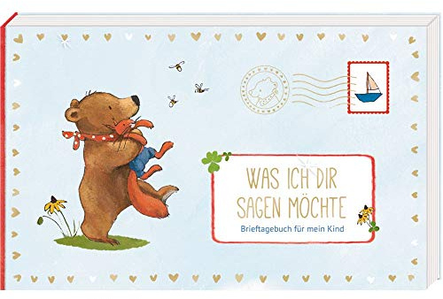 Brieftagebuch - Was ich dir sagen möchte: Brieftagebuch für mein Kind