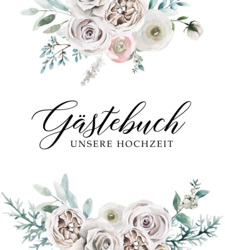 Gästebuch Unsere Hochzeit: Hochzeitsbuch zum Ausfüllen – Persönliche Einträge und Wünsche von Familie und Freunden, Erinnerungsalbum zur Hochzeit