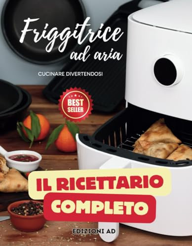 Friggitrice ad aria - Cucinare divertendosi: Il ricettario completo| Idea regalo