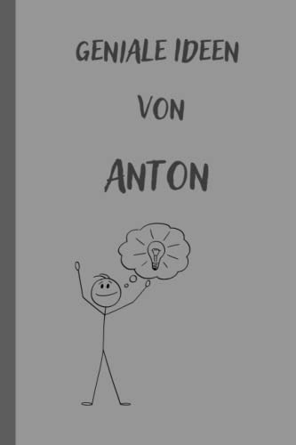 Geniale Ideen von Anton: Personalisiertes Notizbuch/Tagebuch für Anton