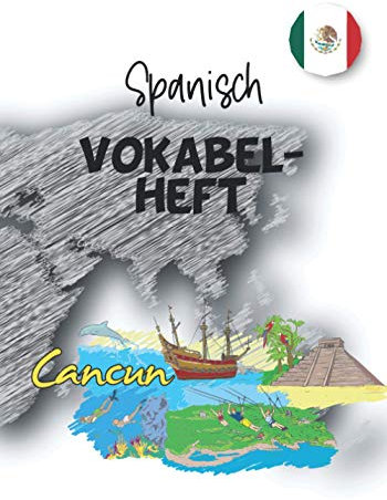 Vokabelheft -Spanisch-: Vokabeln trainieren mit Erfolgstracker und Inhaltsverzeichnis, systematisch zum sicheren Grundwortschatz, 3 Spalten mit Inhaltsverzeichnis, 120 Seiten im Format B5 ~18 x25cm