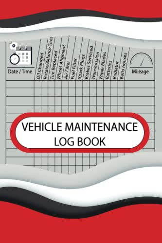 VEHICLE MAINTENANCE LOG BOOK: Repair And Service Record Book For Cars, Trucks & Motorcycles | Checklist Logbook Tracker | Vehicle Maintenance Planner | Vehicle Maintenance Journal
