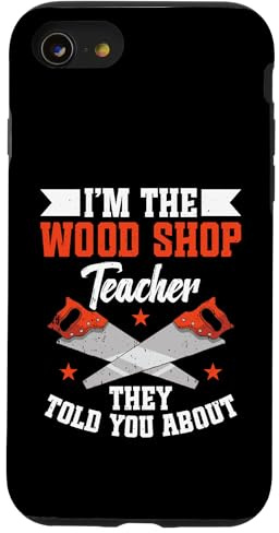 Professeur d'atelier de Bois Ils Ont Dit à Un Professeur d'atelier de Bois Coque pour iPhone SE (2020) / 7/8
