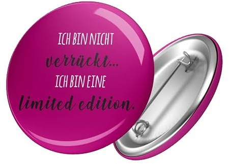 Huuraa Button Ich bin nicht verrückt eine limited edition | Geschenk Ansteck Pin Größe 59mm Geschenkidee