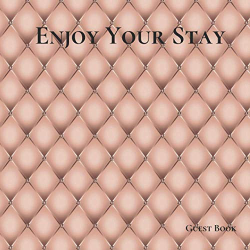 Enjoy Your Stay: Guest Book for Vacation Home, Apartment, Airbnb, Short Term Holiday Rental Rose Gold