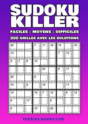 Sudoku Killer Facile - Moyen - Difficile: 300 grilles de cette variante du sudoku avec les solutions - 3 niveaux de difficulté - grand format A4