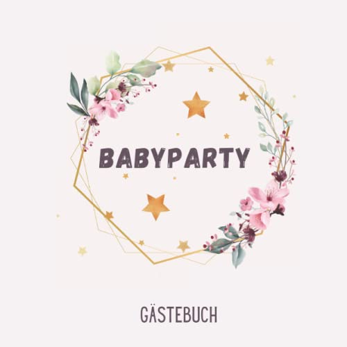 Babyparty Gästebuch: Baby Shower Erinnerungsbuch zum Ausfüllen | Gastgeschenk Babyparty | Babyshower Geschenkidee Junge & Mädchen.