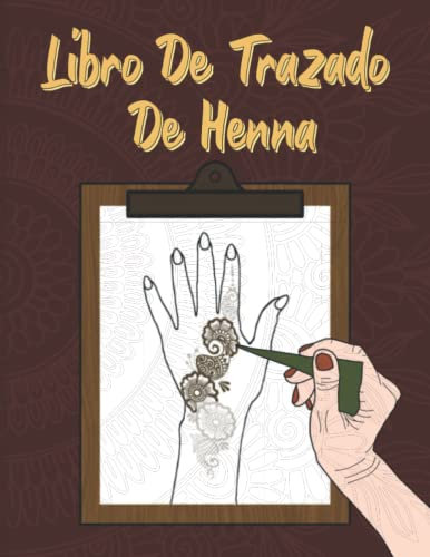 Libro De Trazado De Henna: Mano henna diseños libro de calco | Libro de actividades Mehndi | Trace henna tatuajes para las manos