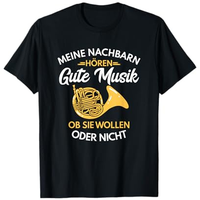 Waldhorn Meine Nachbarn Horn Instrument Hornist Musiker T-Shirt