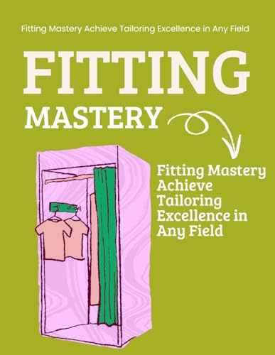 Fitting Mastery Achieve Tailoring Excellence in Any Field