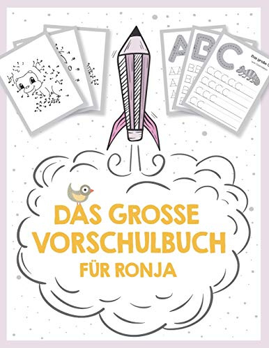 Das große Vorschulbuch für Ronja, ab 5 Jahre, Schwungübungen, Buchstaben und Zahlen schreiben lernen, Malen nach Zahlen und Wortsuchrätsel für ... auf deinem personalisierten Kinder-Lernbuch