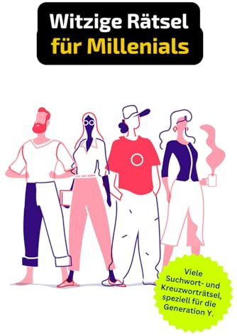 Rätselheft für Millenials. Logikrätsel, Worträtsel und vielseitige mathematische Denksportaufgaben.: Tolles Geschenk für die Generation Y und ... und Knobelei in einem Kreuzworträtselheft.