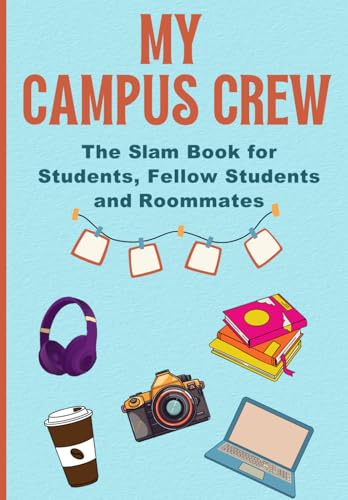 Campus Crew – The Slam Book for Students, Classmates, and Flatshare Legends: Memory Book for University Students and Freshers – A Creative Friendship ... Adults, Perfect as a Gift for University Life