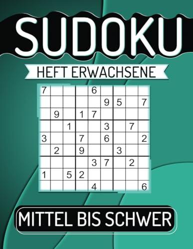 Sudoku Heft Erwachsene Mittel Bis Schwer: 600 Rätsel Großdruck mit Lösungen.