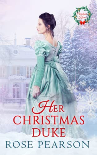 Her Christmas Duke: 3 (Christmas Kisses)